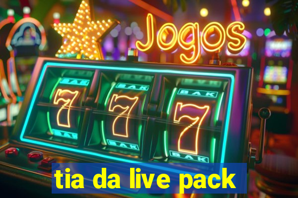 tia da live pack